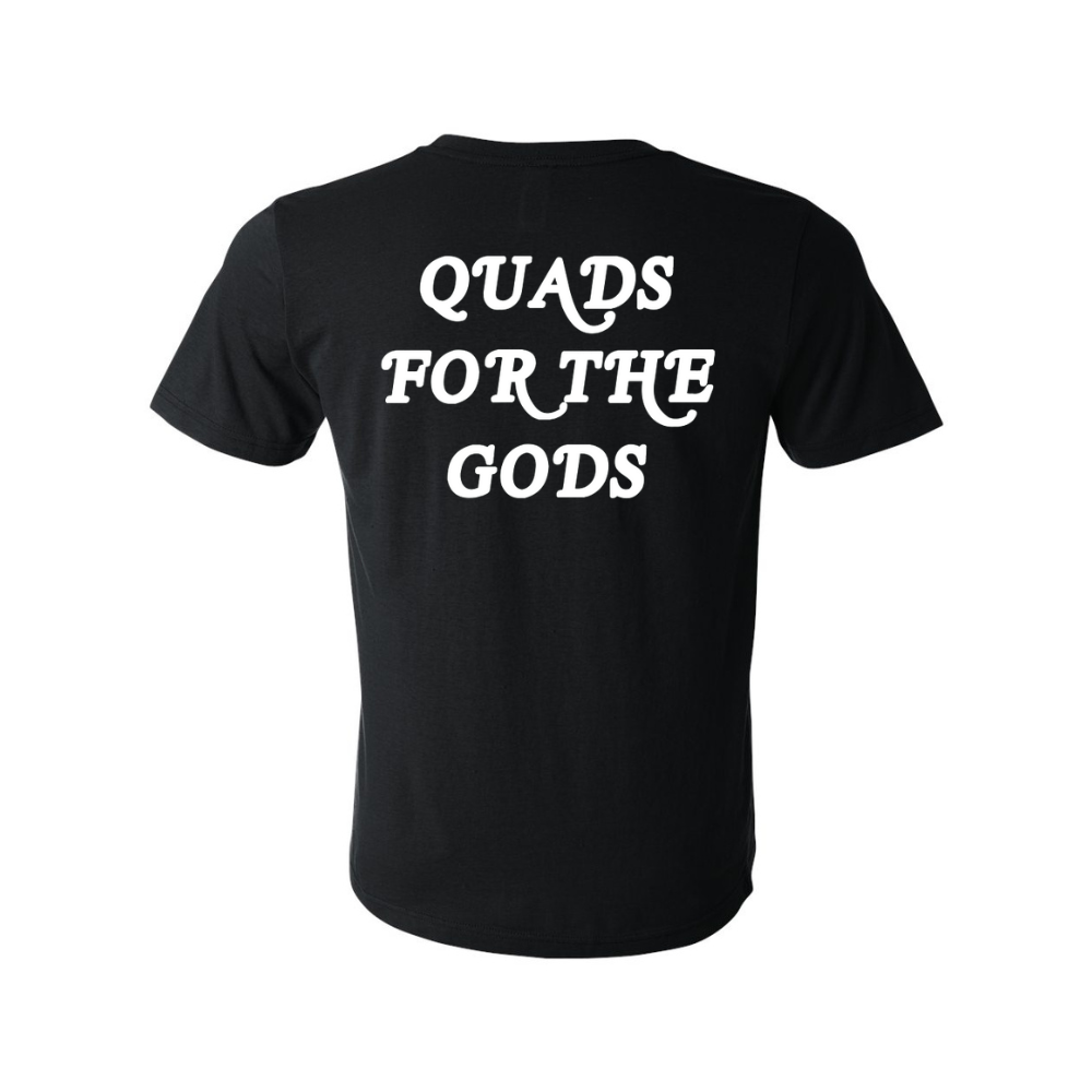 Quads for the Gods T-Shirt