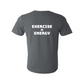 Exercise = Energy T-Shirt