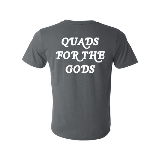 Quads for the Gods T-Shirt